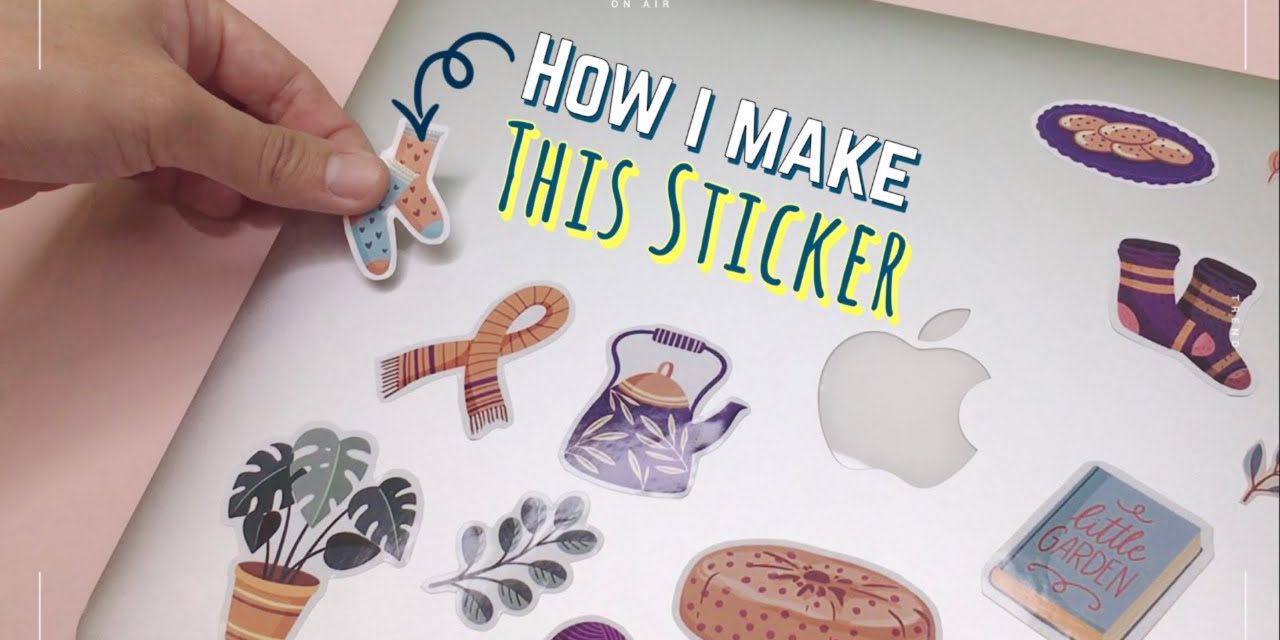 DIY Clear and Color Sticker: วิธีทำสติ๊กเกอร์ใสและสีเองง่ายๆ